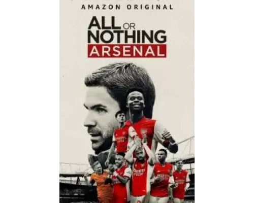 Все или ничего: Arsenal 1 сезон Все или ничего: Arsenal 1 сезон